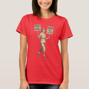 Vintage Suffragette Rights for Women Now Not Later T-Shirt