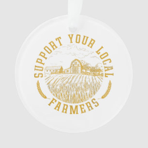 Vintage Support Your Local Farmers Farming Farm Fa Ornament