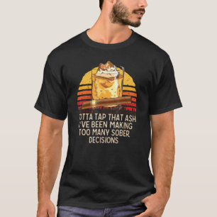 Vintage Tap That Ash Cigar Whiskey T-Shirt