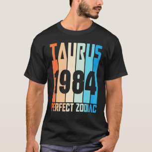Vintage Taurus 1984 Perfect Zodiac At 38 Years Old T-Shirt