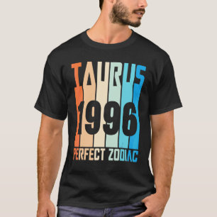 Vintage Taurus 1996 Perfect Zodiac At 26 Years Old T-Shirt