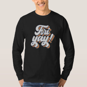 Vintage Teacher Fri Yay Teachers Weekend Day Of Th T-Shirt