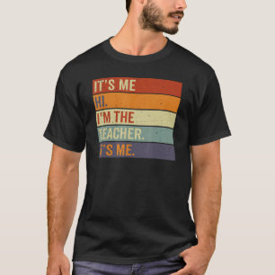 Vintage Teacher Hi It s Me I m The Teacher School T-Shirt