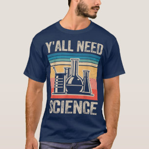 Vintage Teacher Y'all Need Science T-Shirt