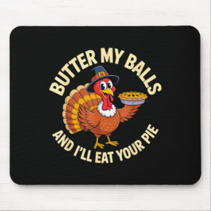 Vintage Thanksgiving Butter My And I'll Eat Your E Mouse Pad
