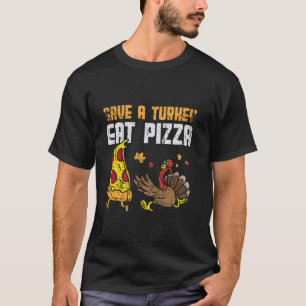 Vintage Thanksgiving Save a Turkey Eat a Pizza T S T-Shirt