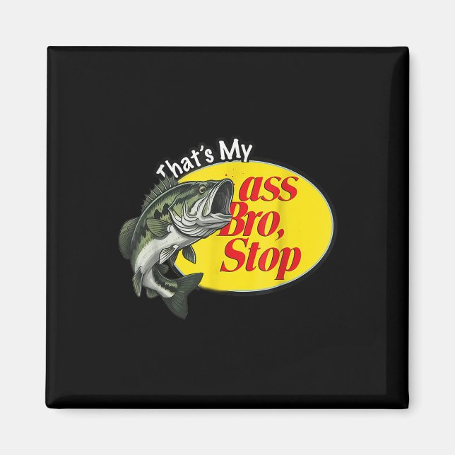 Vintage Thats My Bro Stop Funny Fishing  Magnet (Front)