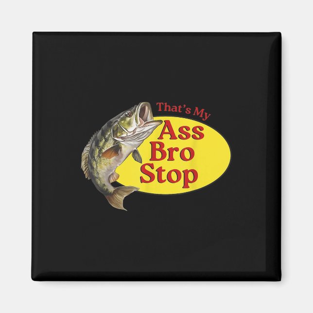 Vintage Thats My Bro Stop Funny Fishing  Magnet (Front)