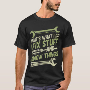 Vintage That's What I Do I Fix Stuff And I Know Th T-Shirt
