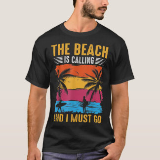 Vintage The Beach Is Calling And I Must Go Funny S T-Shirt