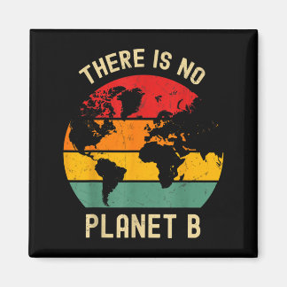 Vintage There Is No Planet B Earth Day Retro  Magnet