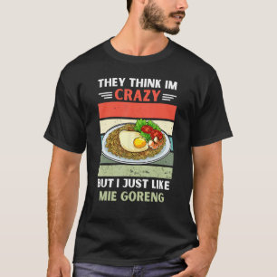 Vintage They Think Im Crazy But I Just Like Mie Go T-Shirt