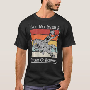 Vintage Thou May Ingest A Satchel Of Richards T-Shirt
