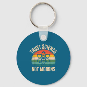 Vintage Trust Science Not Morons Design Keychain