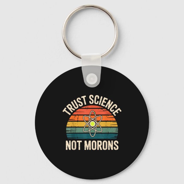 Vintage Trust Science Not Morons Keychain (Front)