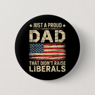 Vintage Usa Flag A Proud Dad That Didnt Raise 2 Inch Round Button