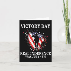 Vintage Victory Day Real Independence Was July 4th Card