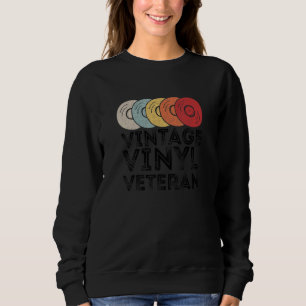 Vintage vinyl veteran Vinyl LP Record Vintage Vin Sweatshirt