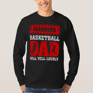 Vintage Warning Will Yell Loudly Basketball Dad Fa T-Shirt