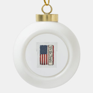 Vintage We the People Flag Patriotic Shirt Design_ Ceramic Ball Christmas Ornament