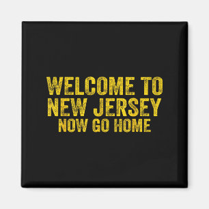 Vintage Welcome To New Jersey Now Go Home Shirt Re Magnet