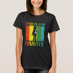 Vintage Well Played Gravity Broken Arm Accident Re T-Shirt