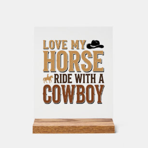 Vintage Western Horse and Cowboy Quote Shirt Desig Acrylic Sign