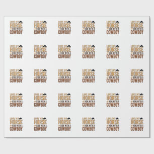 Vintage Western Horse and Cowboy Quote Shirt Desig Wrapping Paper