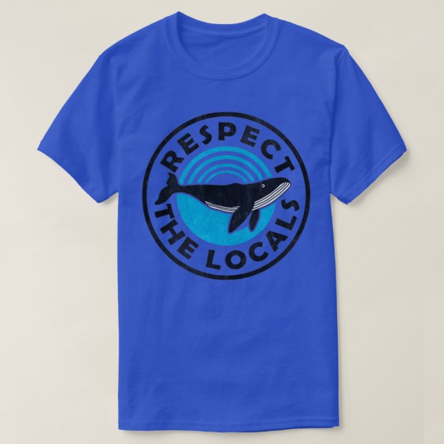 Vintage Whales Respect The Locals T-Shirt (Design Front)
