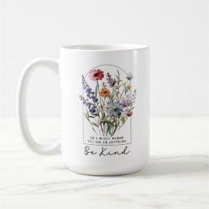 Vintage Wildflowers with Quote - Be Kind Coffee Mug