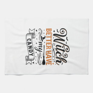 Vintage Witch Better Have My Candy Halloween Desig Kitchen Towel