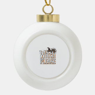Vintage Witch Please Halloween Vector Design_1 Ceramic Ball Christmas Ornament