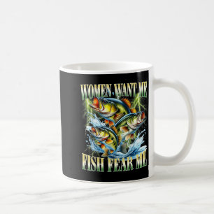 Vintage Women Want Me Fish B Fear Me Funny Fishing Coffee Mug