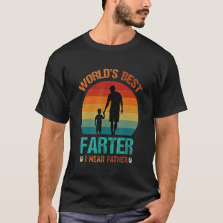 Vintage World's Best Farter I Mean Father Funny Fa T-Shirt