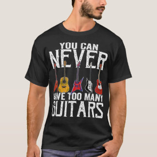 Vintage You Can Never Have Too Many Guitars Funny  T-Shirt