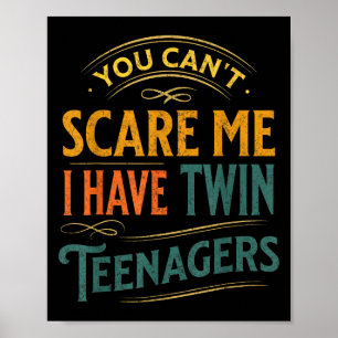 Vintage You Can't E Me I Have Twin Teenagers Paren Poster