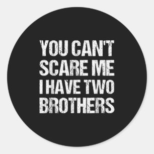 Vintage You Can't E Me I Have Two Brothers  Classic Round Sticker