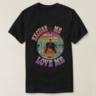 Vintge Country Music Excuse Me You Look Like You T-Shirt
