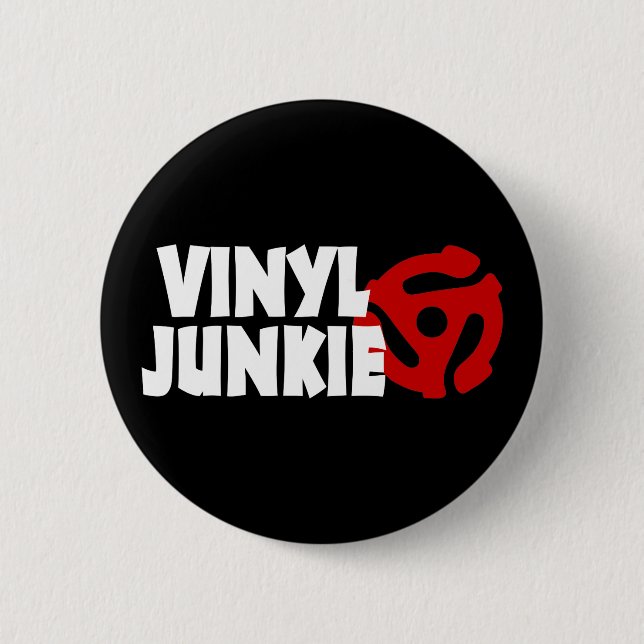 Vinyl Junkie 2 Inch Round Button (Front)