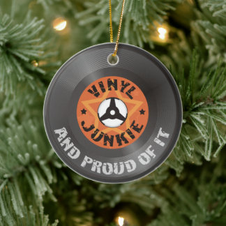 Vinyl Junkie - And Proud of It Ceramic Ornament