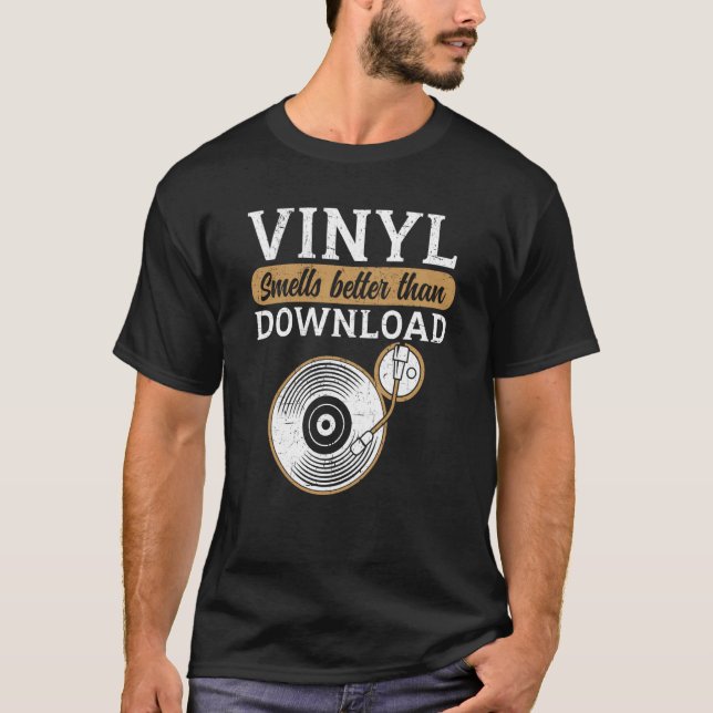Vinyl Smells Better Than Download Record Collector T-Shirt (Front)
