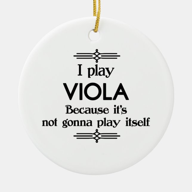 Viola - Play Itself Funny Deco Music Ceramic Ornament (Front)