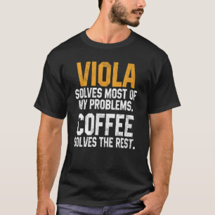 Viola Solves My Problems Coffee Orchestra Musici T-Shirt