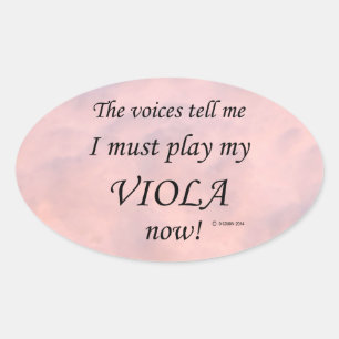 Viola Voices Say Must Play Oval Sticker