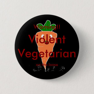 Violent Vegetarian 2 Inch Round Button