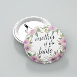 Violet & Sage Mother of the Bride 2 Inch Round Button<br><div class="desc">Identify the key players at your bridal shower with our elegant,  sweetly chic floral buttons. Button features pink and violet purple watercolor flowers and green leaves,   with "mother of the bride" inscribed inside in calligraphy script.</div>