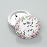 Violet & Sage Mother of the Groom 2 Inch Round Button<br><div class="desc">Identify the key players at your bridal shower with our elegant,  sweetly chic floral buttons. Button features pink and violet purple watercolor flowers and green leaves,   with "mother of the groom" inscribed inside in calligraphy script.</div>