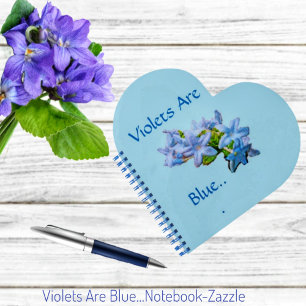 Violets Are Blue... Notebook