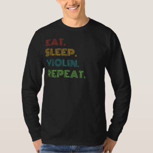 Violin Chuckles: Eat, Sleep, Violin Repeat Funny T T-Shirt