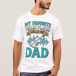 Violin Dad Shirt Favourite Violin Player Calls Me